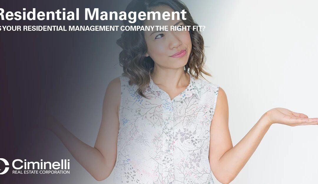 Is Your Residential Management Company The Right Fit? 5 Signs It Might Be Time To Evaluate