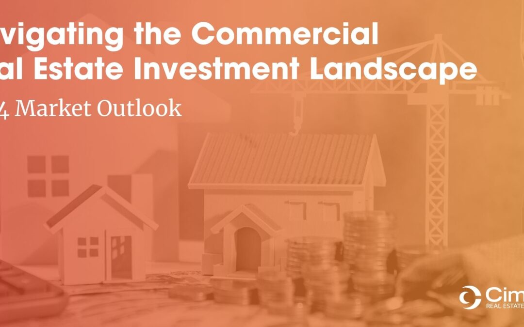 Navigating the Commercial Real Estate Investment Landscape: 2024 Market Outlook